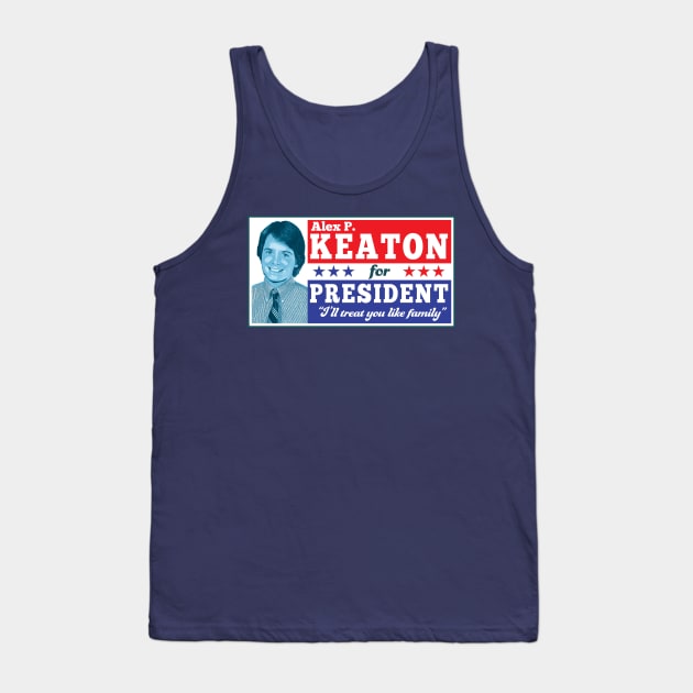 Alex P. Keaton For President Tank Top by Alema Art